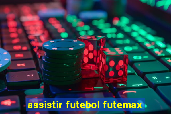 assistir futebol futemax